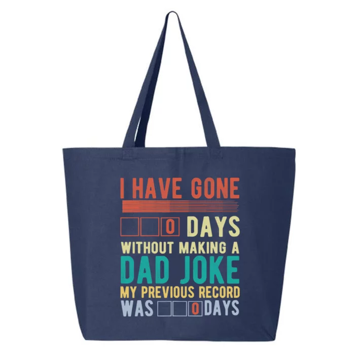 I Have Gone 0 Days Without Making A Dad Joke Fathers Day 25L Jumbo Tote