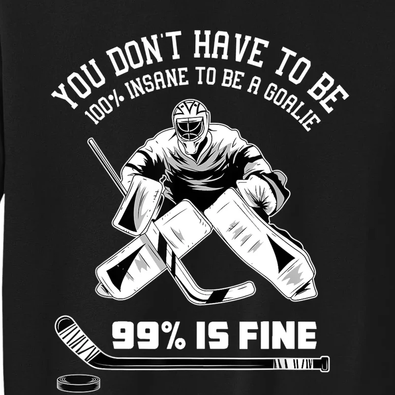 Ice Hockey Goalkeeper Goaltender Ice Hockey Goalie TShirt Sweatshirt