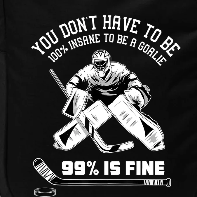 Ice Hockey Goalkeeper Goaltender Ice Hockey Goalie TShirt Impact Tech Backpack