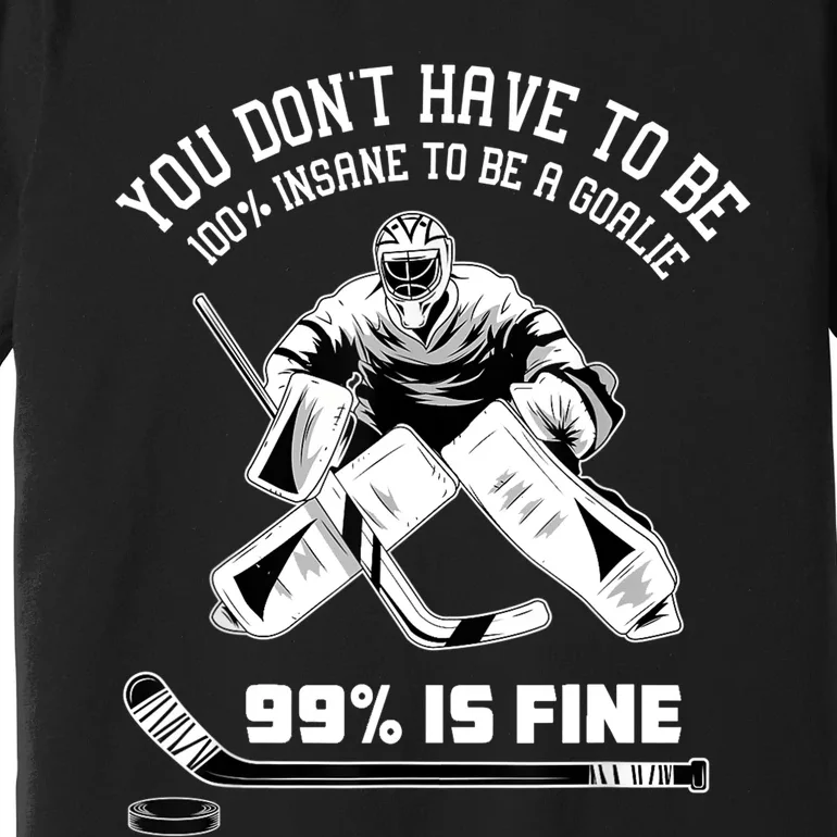 Ice Hockey Goalkeeper Goaltender Ice Hockey Goalie TShirt Premium T-Shirt