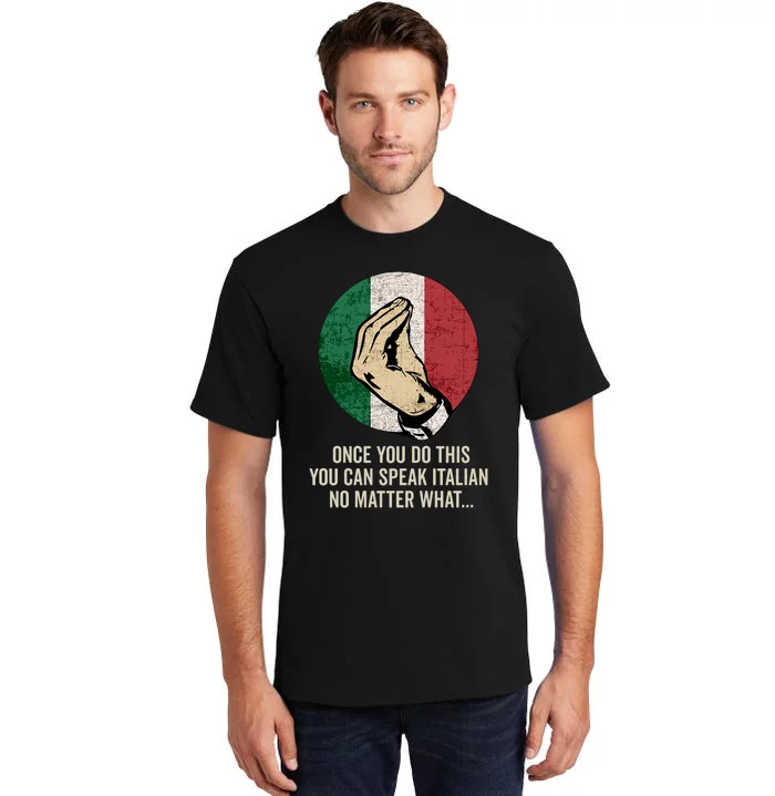 Italian Hand Gesture Italia Italy Italiano Flag Tall T-Shirt