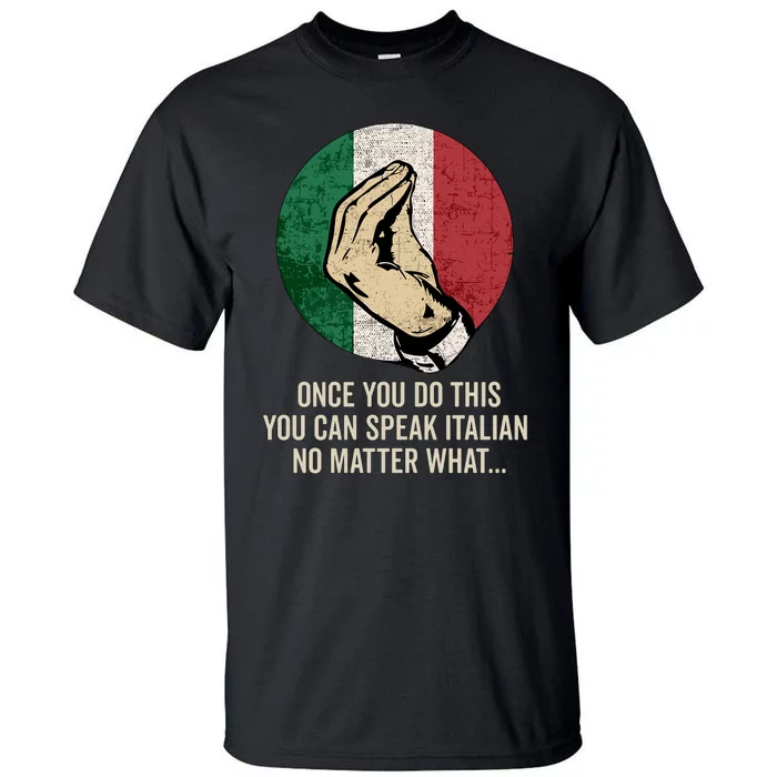 Italian Hand Gesture Italia Italy Italiano Flag Tall T-Shirt