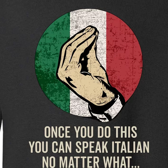 Italian Hand Gesture Italia Italy Italiano Flag Toddler Sweatshirt