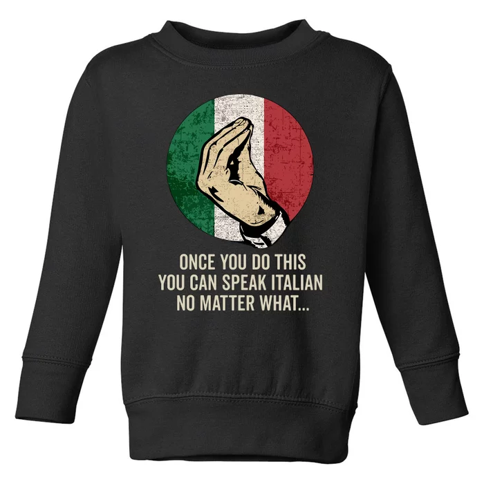 Italian Hand Gesture Italia Italy Italiano Flag Toddler Sweatshirt