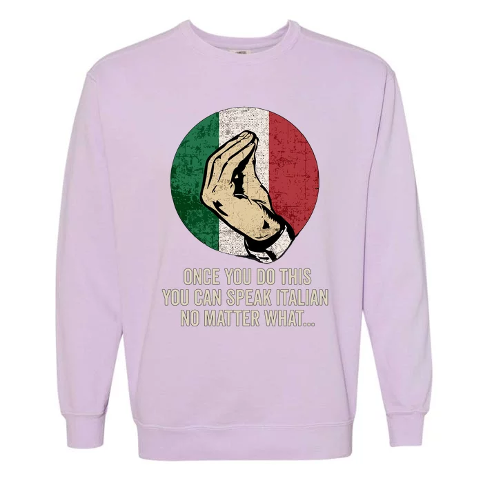 Italian Hand Gesture Italia Italy Italiano Flag Garment-Dyed Sweatshirt