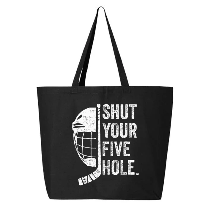 Ice Hockey Goalie Funny Shut Your Five Hole 25L Jumbo Tote