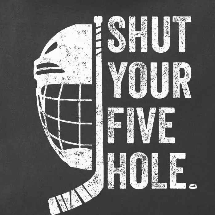 Ice Hockey Goalie Funny Shut Your Five Hole Zip Tote Bag