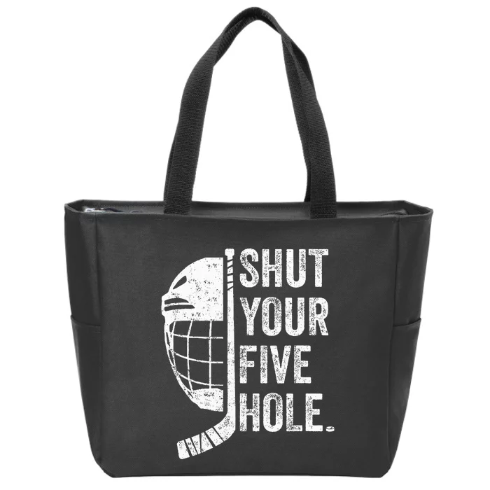 Ice Hockey Goalie Funny Shut Your Five Hole Zip Tote Bag