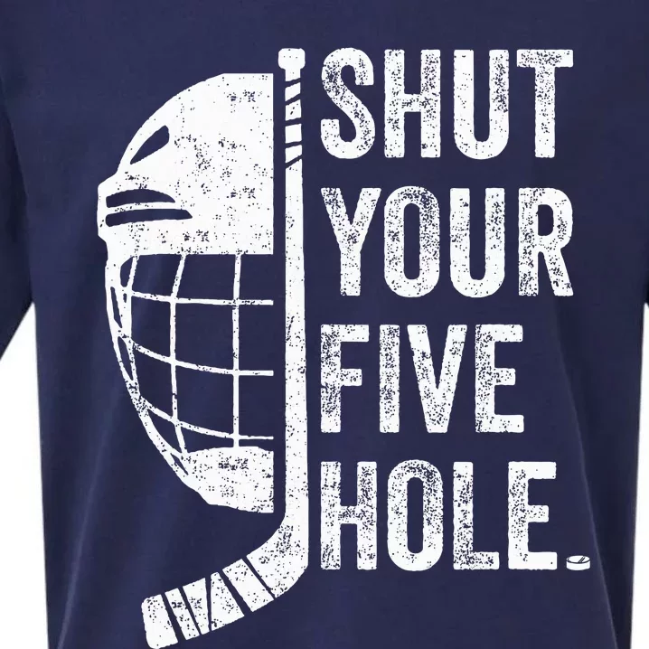 Ice Hockey Goalie Funny Shut Your Five Hole Sueded Cloud Jersey T-Shirt