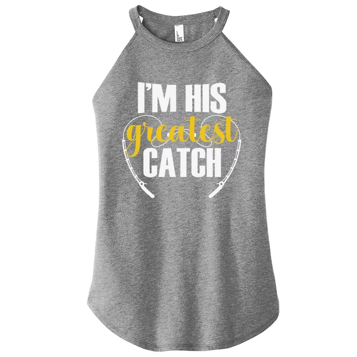 IM His Greatest Catch Funny Fishing Couple Husband Wife Women’s Perfect Tri Rocker Tank