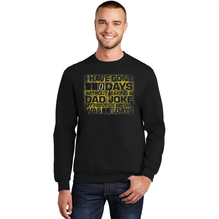 I Have Gone 0 Days Without Making A Dad Joke Sweatshirt