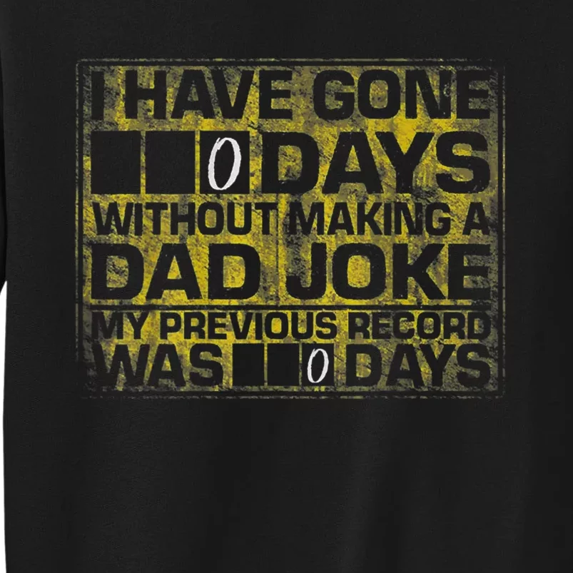 I Have Gone 0 Days Without Making A Dad Joke Sweatshirt