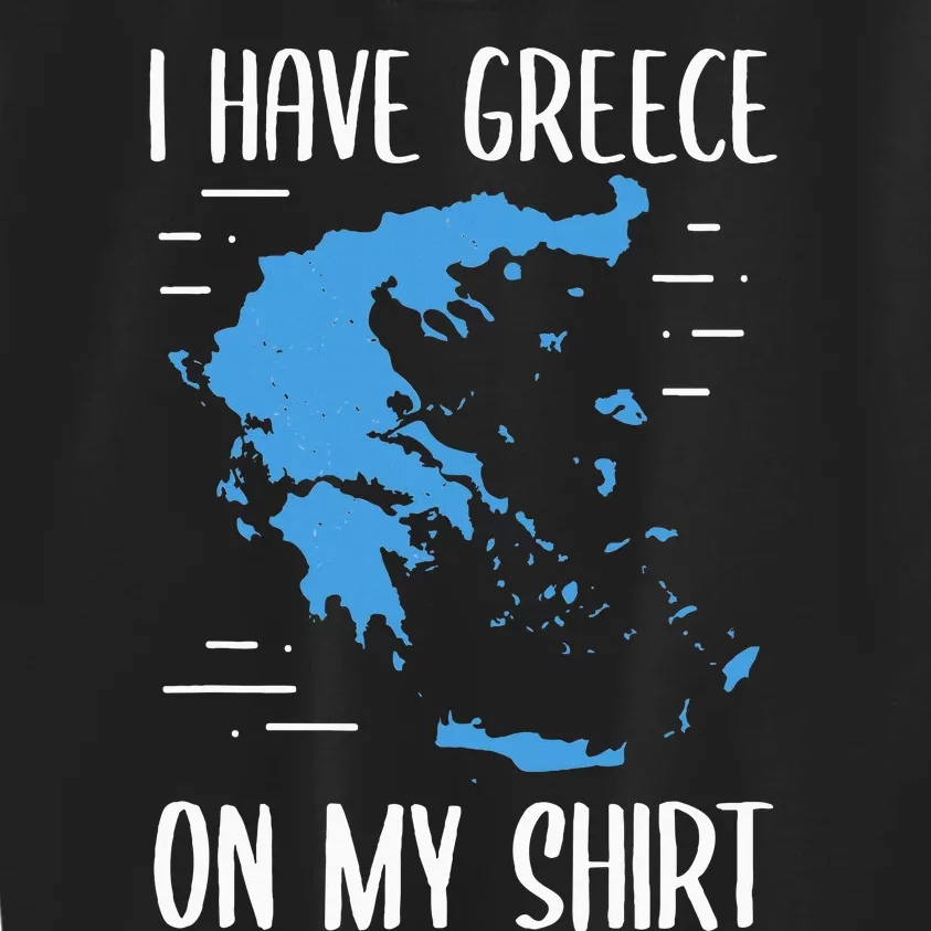 I Have Greece On My Geographer Geography Teacher Kids Sweatshirt