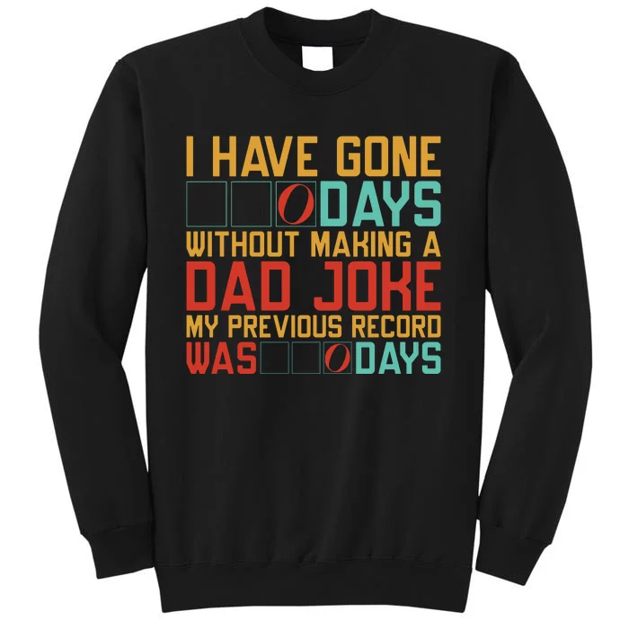 I Have Gone Days Without Making A Dad Joke Sweatshirt