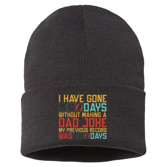 I Have Gone Days Without Making A Dad Joke Sustainable Knit Beanie