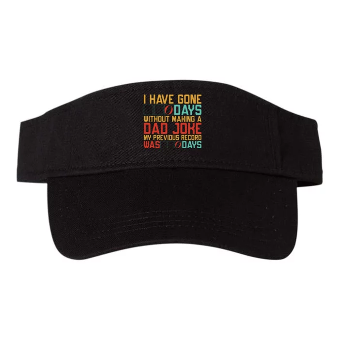 I Have Gone Days Without Making A Dad Joke Valucap Bio-Washed Visor