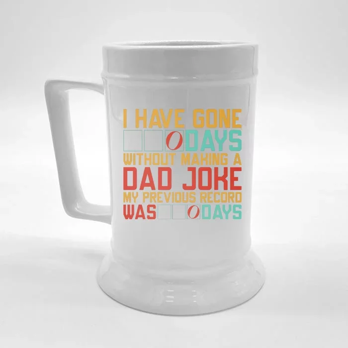 I Have Gone Days Without Making A Dad Joke Front & Back Beer Stein