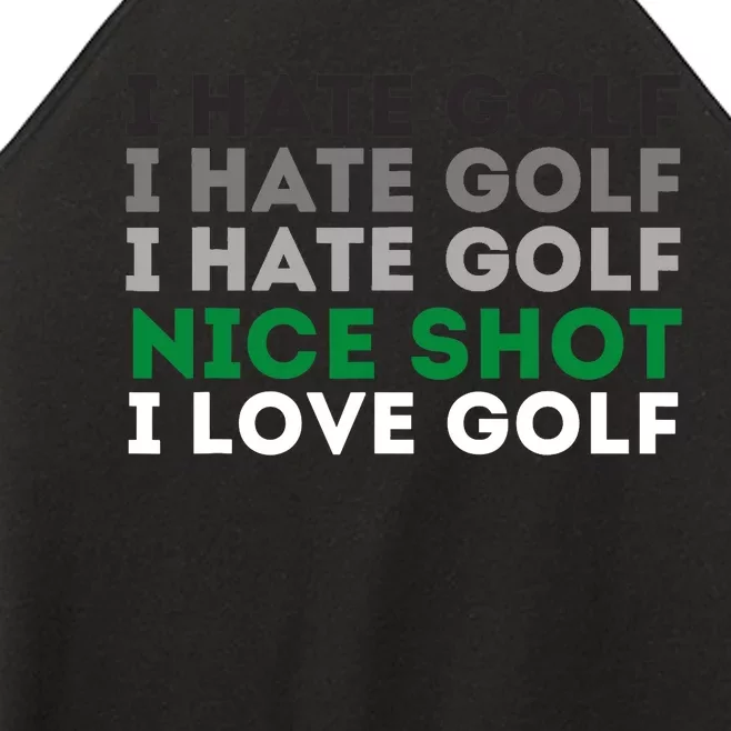 I Hate Golf Nice Shot I Love Golf - Golfing Lover & Golf Women’s Perfect Tri Rocker Tank