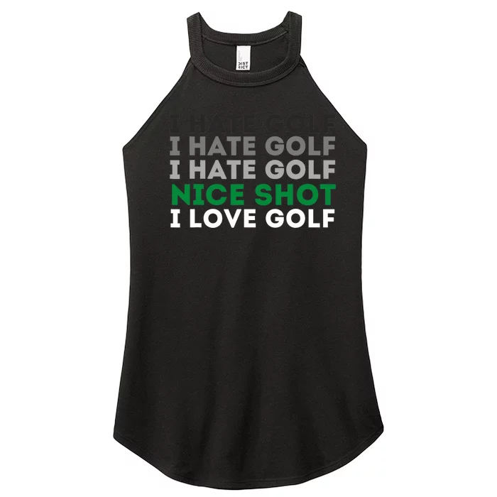 I Hate Golf Nice Shot I Love Golf - Golfing Lover & Golf Women’s Perfect Tri Rocker Tank