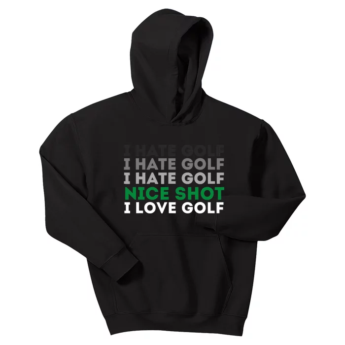 I Hate Golf Nice Shot I Love Golf - Golfing Lover & Golf Kids Hoodie