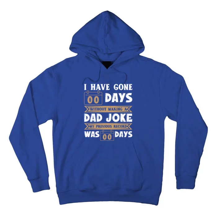 I Have Gone 0 Days Without Making A Dad Joke Fathers Day Cute Gift Tall Hoodie