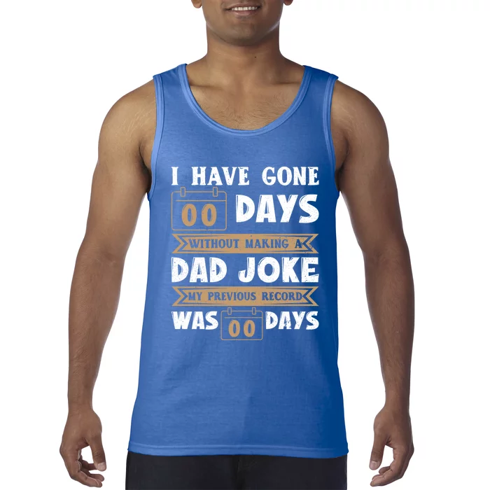 I Have Gone 0 Days Without Making A Dad Joke Fathers Day Cute Gift Tank Top