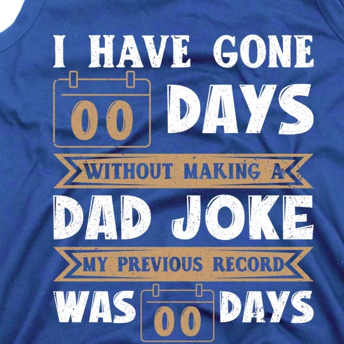 I Have Gone 0 Days Without Making A Dad Joke Fathers Day Cute Gift Tank Top