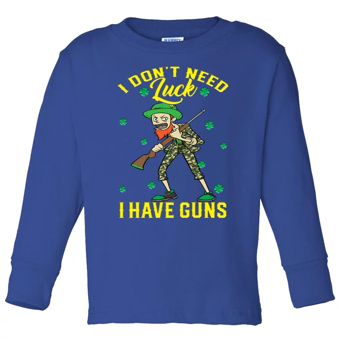 I Have Guns Happy St Hatrick's Day Hunting Gift Toddler Long Sleeve Shirt