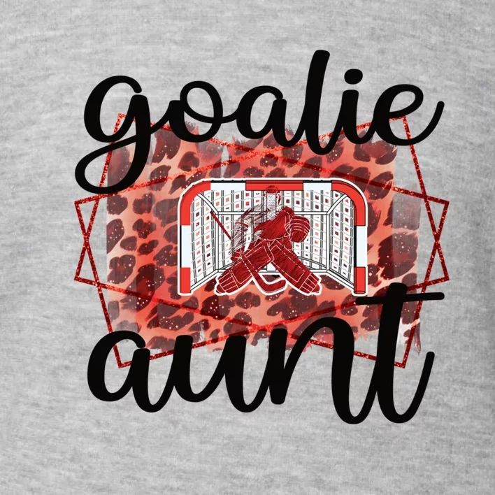 Ice Hockey Goaltender Aunt Of Ice Hockey Goalie Auntie Gift Toddler Sweatshirt