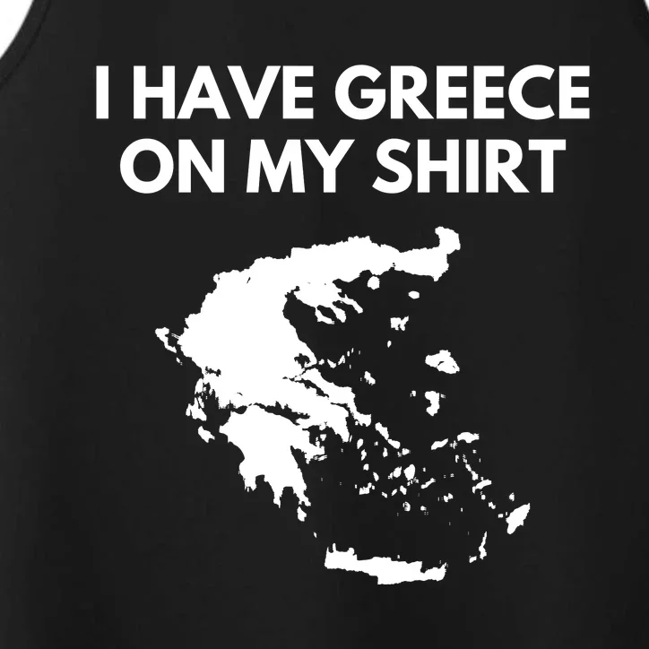 I Have Greece On My Shirts Greek Gift Joke Pun Lover Funny Performance Tank