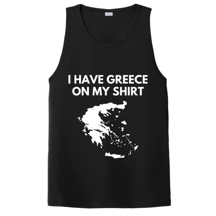 I Have Greece On My Shirts Greek Gift Joke Pun Lover Funny Performance Tank