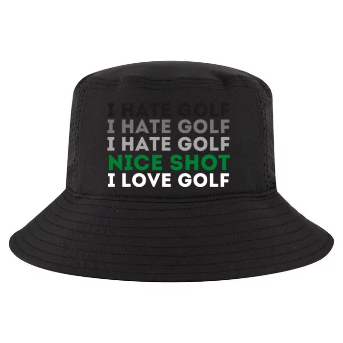 I Hate Golf Oh Nice Shot I Love Golf Humor Cool Comfort Performance Bucket Hat