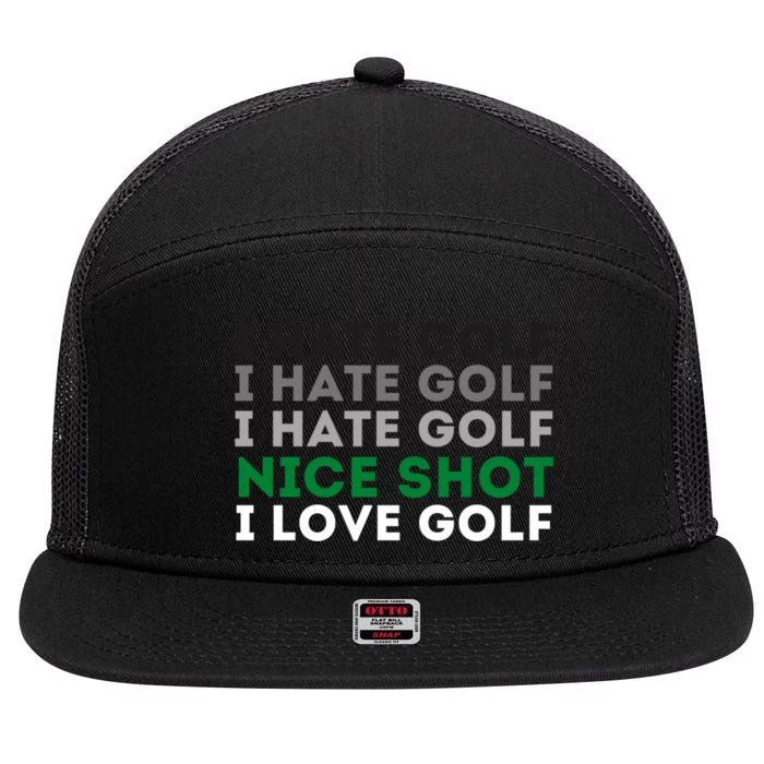 I Hate Golf Oh Nice Shot I Love Golf Humor 7 Panel Mesh Trucker Snapback Hat