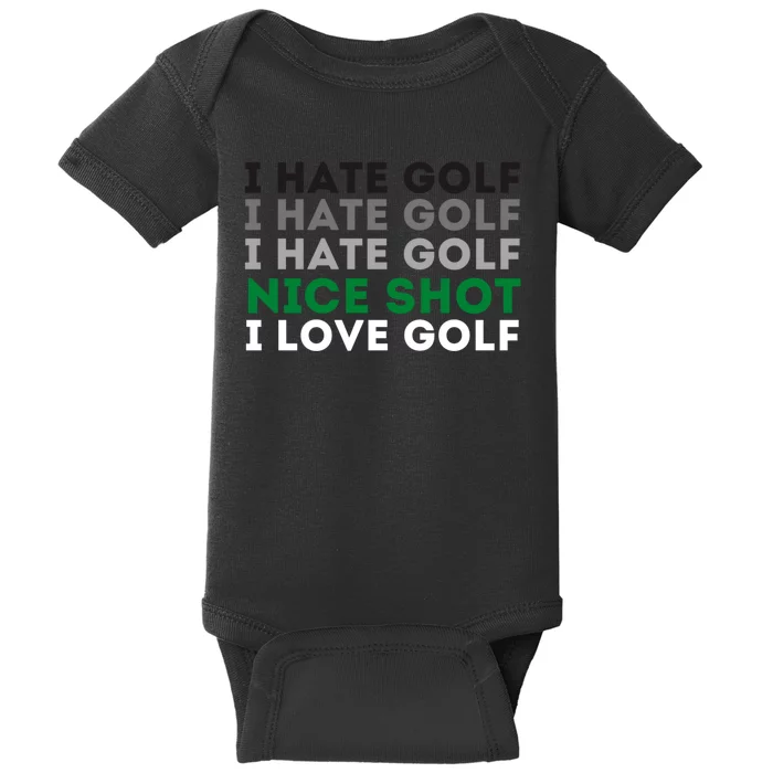 I Hate Golf Oh Nice Shot I Love Golf Humor Baby Bodysuit