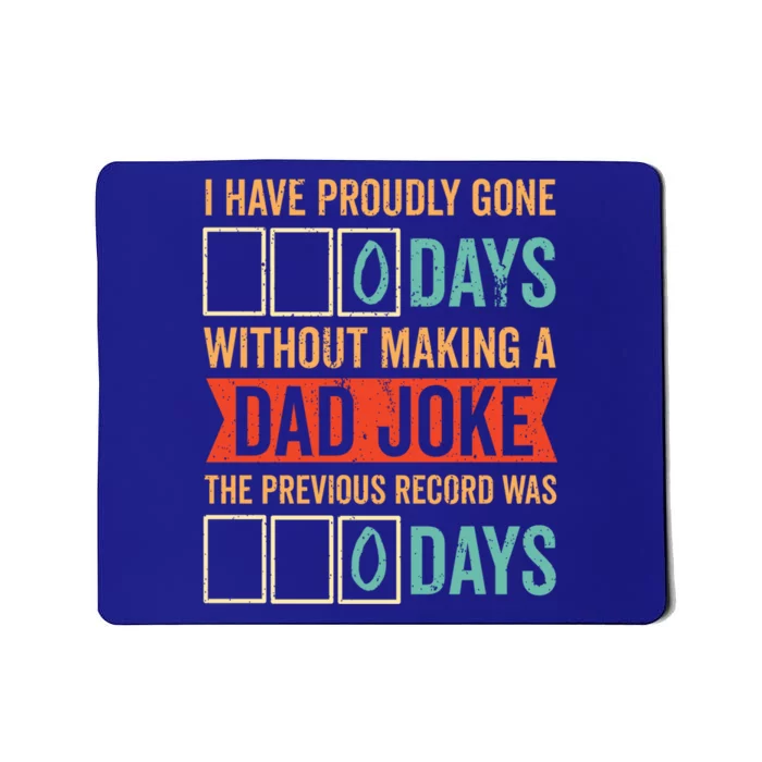 I Have Gone 0 Days Without Making A Dad Joke Gift Mousepad