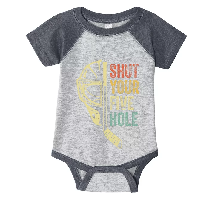 Ice Hockey Goalie Funny Shut Your Five Hole Infant Baby Jersey Bodysuit