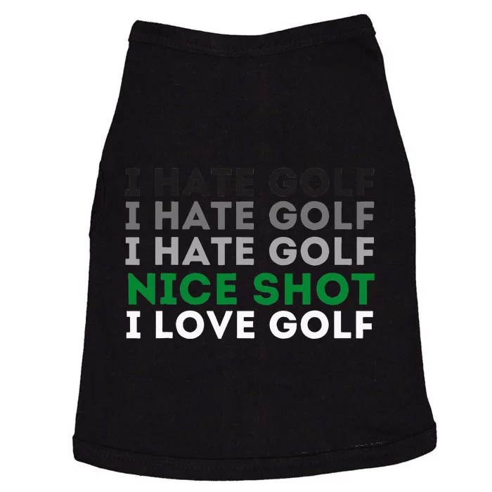 I Hate Golf Nice Shot I Love Golf Golfing Lover & Golf Doggie Tank