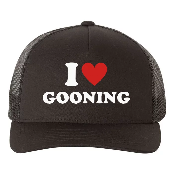 I Heart Gooning I Love Gooning Yupoong Adult 5-Panel Trucker Hat