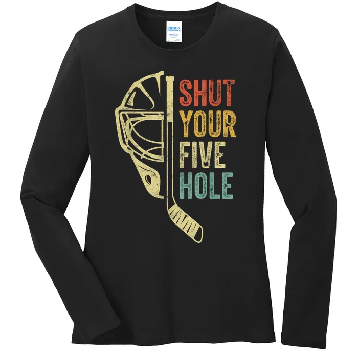 Ice Hockey Goalie Funny Shut Your Five Hole Retro Vintage Ladies Long Sleeve Shirt