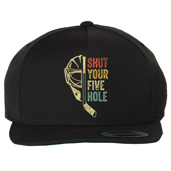 Ice Hockey Goalie Funny Shut Your Five Hole Retro Vintage Wool Snapback Cap