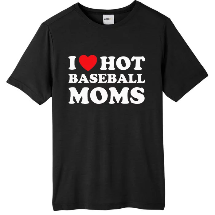 I Heart Hot Moms Baseball Mom ChromaSoft Performance T-Shirt