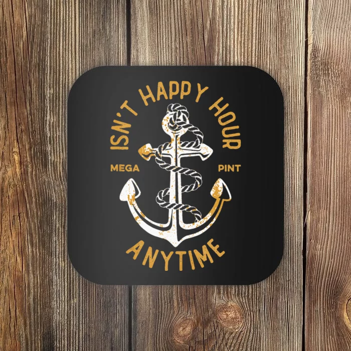 Isnt Happy Hour Anytime Mega Pint Funny Vintage Anchor Coaster