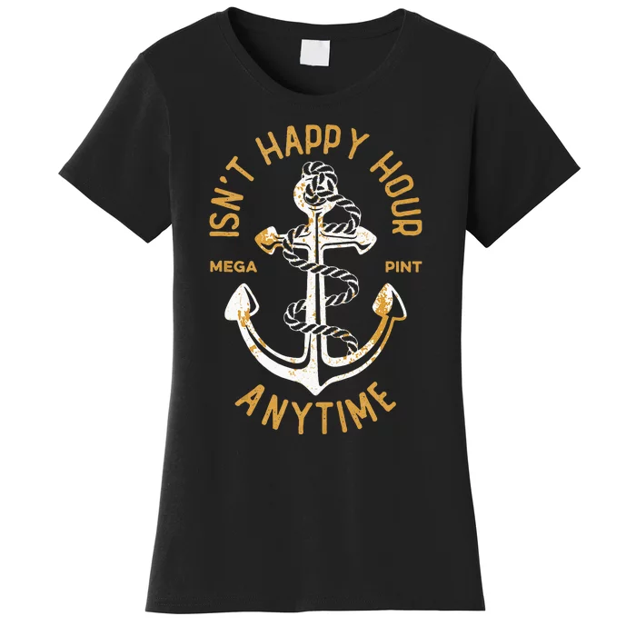 Isnt Happy Hour Anytime Mega Pint Funny Vintage Anchor Women's T-Shirt