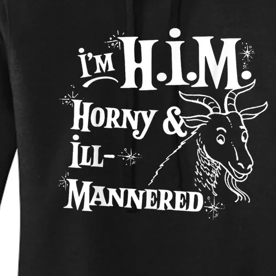 Im H.I.M Horny & Ill Mannered Funny Women's Pullover Hoodie