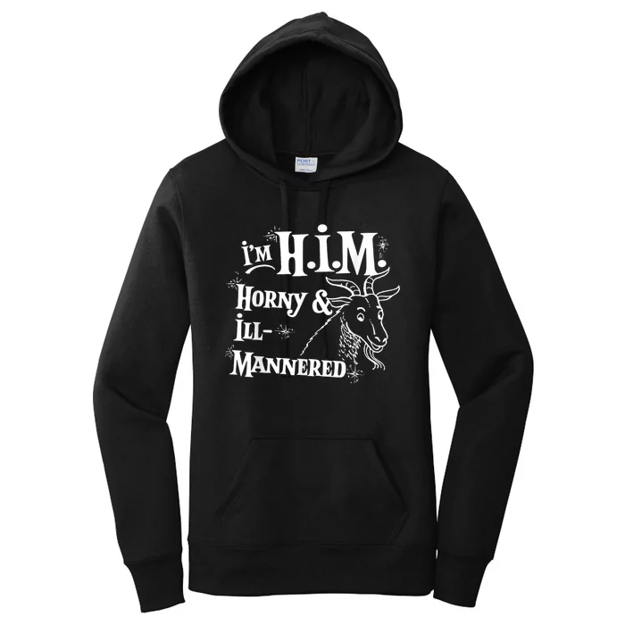 Im H.I.M Horny & Ill Mannered Funny Women's Pullover Hoodie