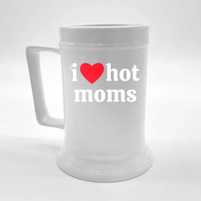 I Heart Hot Moms Gift Front & Back Beer Stein