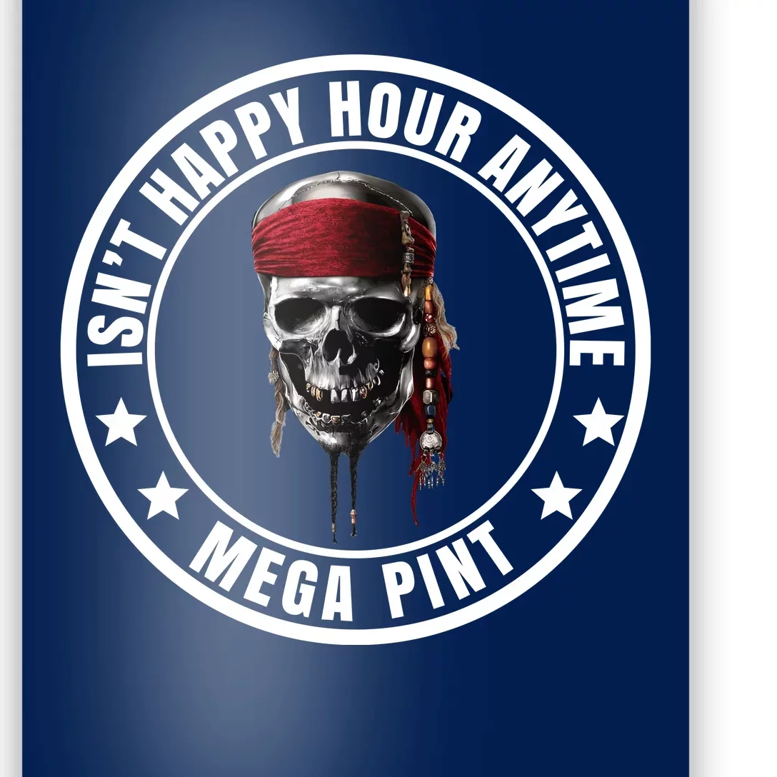 Isn't Happy Hour Anytime Mega Pint Pirate Poster