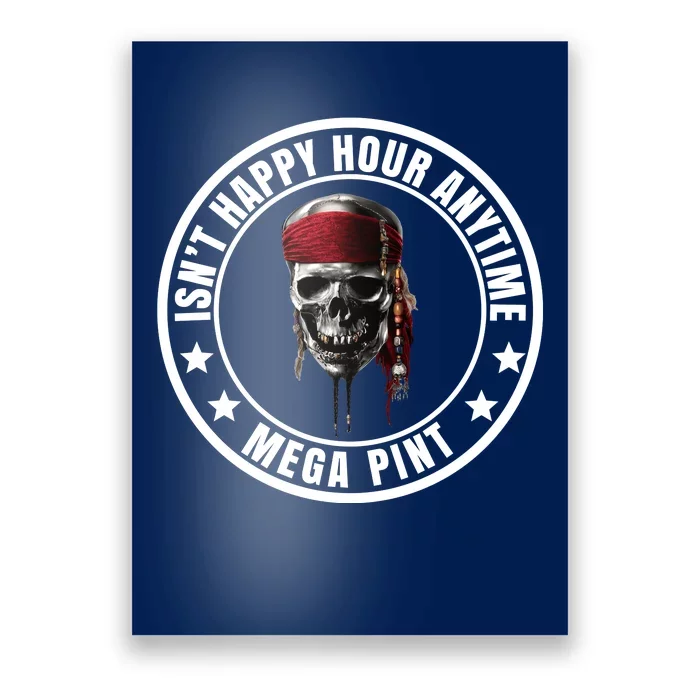 Isn't Happy Hour Anytime Mega Pint Pirate Poster