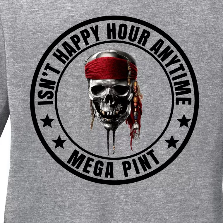 Isn't Happy Hour Anytime Mega Pint Pirate Ladies Long Sleeve Shirt