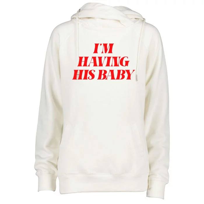 IM Having His Baby Womens Funnel Neck Pullover Hood